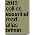 2013 Collins Essential Road Atlas Britain