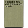 A Digest Of New York Statutes And Reports door Benjamin Vaughan Abbott