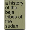 A History of the Beja Tribes of the Sudan by Aloys Paul