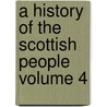 A History of the Scottish People Volume 4 door Thomson Thomas