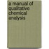 A Manual of Qualitative Chemical Analysis