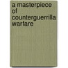 A Masterpiece of Counterguerrilla Warfare by United States Government