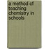 A Method of Teaching Chemistry in Schools