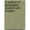 A System of Geography, Ancient and Modern door James Playfair