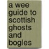 A Wee Guide To Scottish Ghosts And Bogles