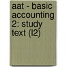 Aat - Basic Accounting 2: Study Text (L2) door Bpp Learning Media