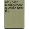 Aat - Cash Management: Question Bank (L3) door Bpp Learning Media