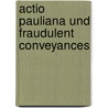 Actio Pauliana und fraudulent conveyances door Constantin Willems