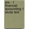 Aia - 1 Financial Accounting 1 Study Text door Bpp Learning Media