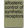 Allosteric Control of Synthetic Receptors door Mohammad Hussein Al-Sayah