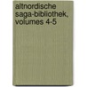 Altnordische Saga-Bibliothek, Volumes 4-5 door Gustaf Cederschiold