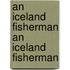 An Iceland Fisherman An Iceland Fisherman