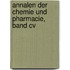 Annalen Der Chemie Und Pharmacie, Band Cv