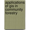 Applications Of Gis In Community Forestry by Himlal Baral