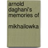 Arnold Daghani's Memories of  Mikhailowka door Edward Timms