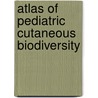 Atlas of Pediatric Cutaneous Biodiversity door Nanette B. Silverberg