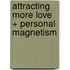 Attracting More Love + Personal Magnetism