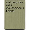 Best Easy Day Hikes Spokane/Coeur D'Alene by Fred Barstad