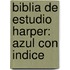 Biblia de Estudio Harper: Azul Con Indice