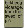 Birkheda Vicarage. from the Swed. of J. C door Johanna Christina A. Von Hofsten