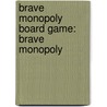 Brave Monopoly Board Game: Brave Monopoly door Not Available