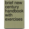 Brief New Century Handbook With Exercises door Thomas N. Huckin