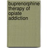 Buprenorphine Therapy Of Opiate Addiction door Pierre Marquet
