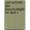 Carl Schmitt - Der Beschuldigte Im Verh R door Dennis Kautz