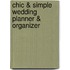 Chic & Simple Wedding Planner & Organizer