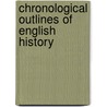 Chronological Outlines of English History door John Charles Curtis