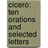 Cicero: Ten Orations and Selected Letters door Marcus Tullius Cicero