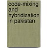 Code-Mixing and Hybridization in Pakistan door Sarwet Rasul