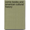 Comic Books and American Cultural History by Matthew Pustz