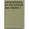 Commentaries on the Criminal Law Volume 1 door United States Government