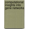 Computational Insights into Gene Networks door Mustafa Dameh