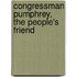 Congressman Pumphrey, the People's Friend