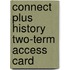 Connect Plus History Two-Term Access Card