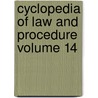 Cyclopedia of Law and Procedure Volume 14 door William Mack