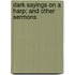 Dark Sayings On A Harp; And Other Sermons