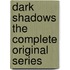 Dark Shadows the Complete Original Series