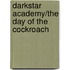 Darkstar Academy/The Day of the Cockroach