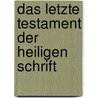 Das Letzte Testament Der Heiligen Schrift door James Frey