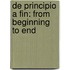 De Principio A Fin: From Beginning To End