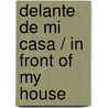 Delante de mi casa / In front of my house by Marianne Dubuc