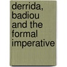 Derrida, Badiou and the Formal Imperative door Christopher Norris
