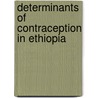 Determinants of Contraception in Ethiopia by Antigegn Belachew