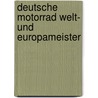 Deutsche Motorrad Welt- und Europameister door Frank Ronicke