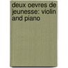 Deux Oevres de Jeunesse: Violin and Piano door E. Satie