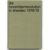 Die Novemberrevolution in Dresden 1918/19 door Ben Bütner