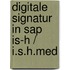 Digitale Signatur In Sap Is-h / I.s.h.med